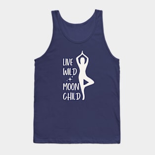 Live Wild Moon Child || Yoga Meditation Zen Positivity Tank Top